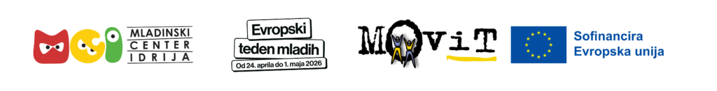 Logotipi: MC Idrija, Evropski teden mladih, MOVIT in Sofinancira Evropska unija. 